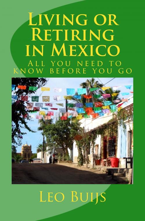 Cover of the book Living or Retiring in Mexico by Leo Buijs, Seaview Investments Ltd.