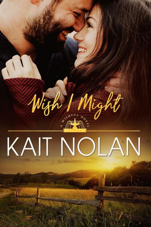 Cover of the book Wish I Might by Kait Nolan, Kait Nolan