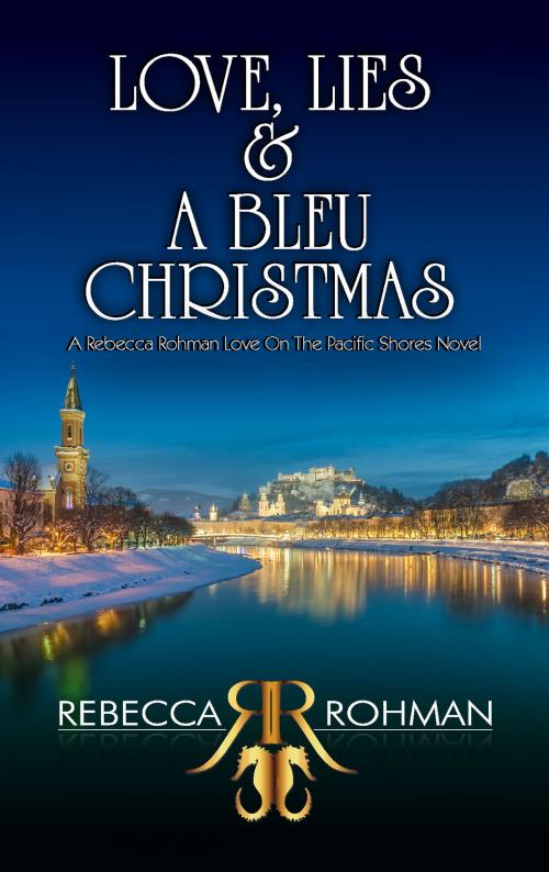 Cover of the book Love, Lies & A Bleu Christmas by Rebecca Rohman, Rebecca Rohman