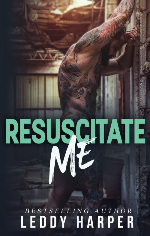 Cover of the book Resuscitate Me by Leddy Harper, Leddy Harper