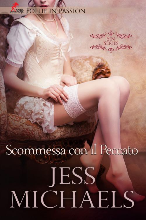 Cover of the book Scommessa con il Peccato by Jess Michaels, Follie Letterarie