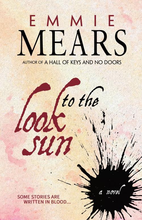 Cover of the book Look to the Sun by Emmie Mears, BHC Press