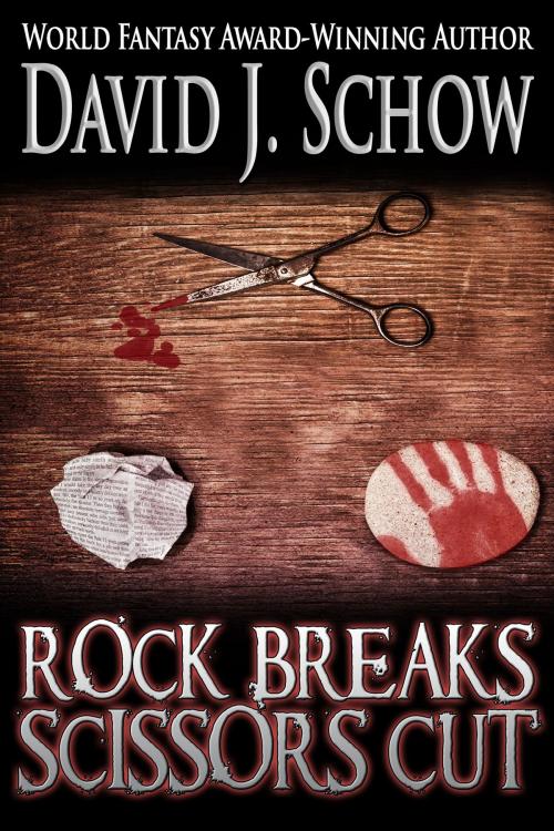 Cover of the book Rock Breaks Scissors Cut by David J. Schow, Crossroad Press