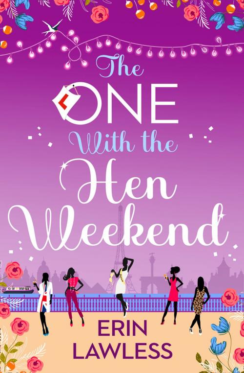 Cover of the book The One with the Hen Weekend (Bridesmaids, Book 3) by Erin Lawless, HarperCollins Publishers