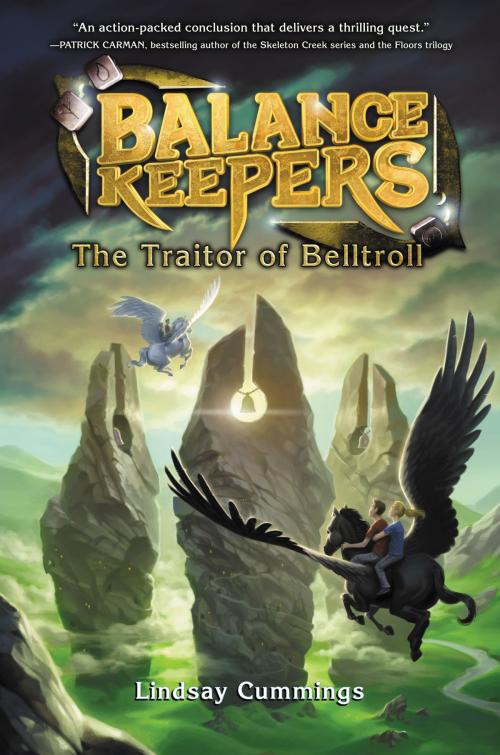 Cover of the book Balance Keepers, Book 3: The Traitor of Belltroll by Lindsay Cummings, Katherine Tegen Books