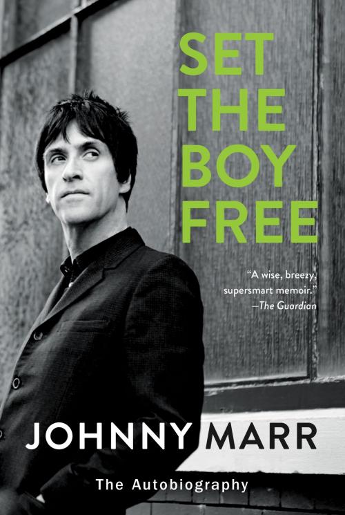 Cover of the book Set the Boy Free by Johnny Marr, Dey Street Books