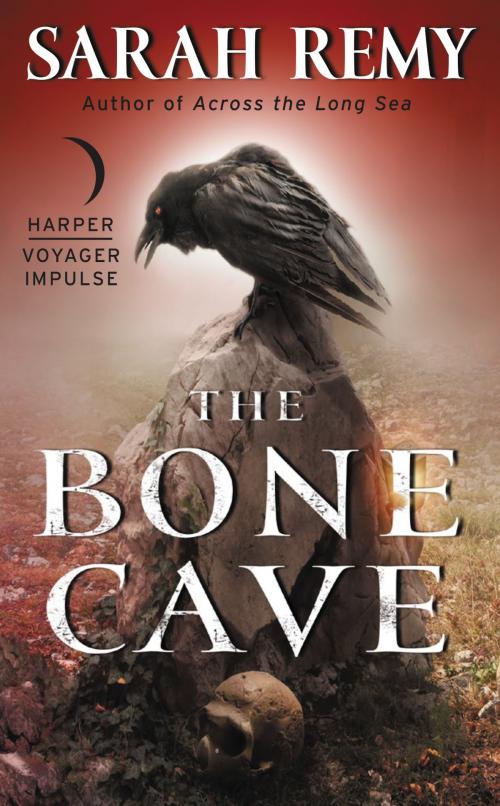 Cover of the book The Bone Cave by Sarah Remy, Harper Voyager Impulse