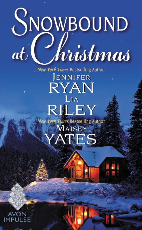 Cover of the book Snowbound at Christmas by Jennifer Ryan, Maisey Yates, Lia Riley, Avon Impulse