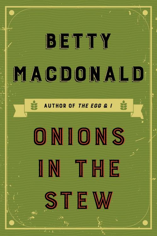 Cover of the book Onions in the Stew by Betty MacDonald, Harper Perennial