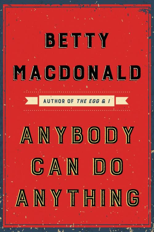 Cover of the book Anybody Can Do Anything by Betty MacDonald, Harper Perennial