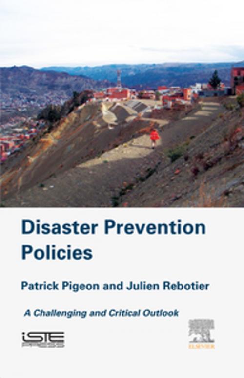 Cover of the book Disaster Prevention Policies by Patrick Pigeon, Julien Rebotier, Elsevier Science