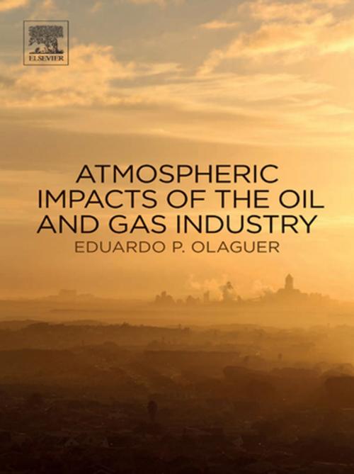 Cover of the book Atmospheric Impacts of the Oil and Gas Industry by Eduardo P Olaguer, Elsevier Science