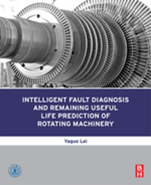 Cover of the book Intelligent Fault Diagnosis and Remaining Useful Life Prediction of Rotating Machinery by Yaguo Lei, Elsevier Science