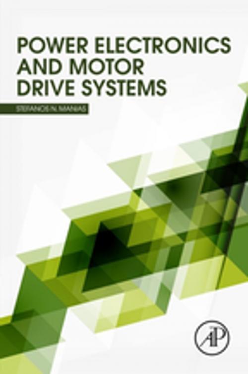Cover of the book Power Electronics and Motor Drive Systems by Stefanos Manias, Elsevier Science