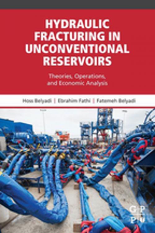 Cover of the book Hydraulic Fracturing in Unconventional Reservoirs by Hoss Belyadi, Ebrahim Fathi, Fatemeh Belyadi, Elsevier Science