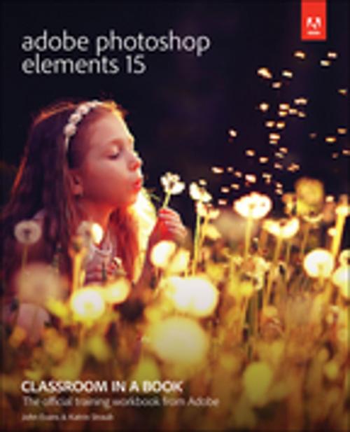 Cover of the book Adobe Photoshop Elements 15 Classroom in a Book by John Evans, Katrin Straub, Pearson Education