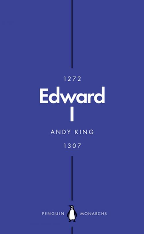 Cover of the book Edward I (Penguin Monarchs) by Andy King, Penguin Books Ltd