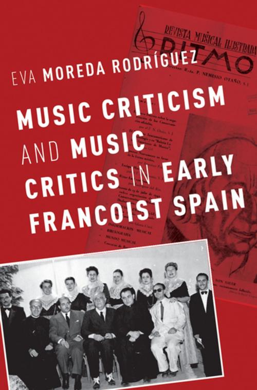 Cover of the book Music Criticism and Music Critics in Early Francoist Spain by Eva Moreda Rodriguez, Oxford University Press