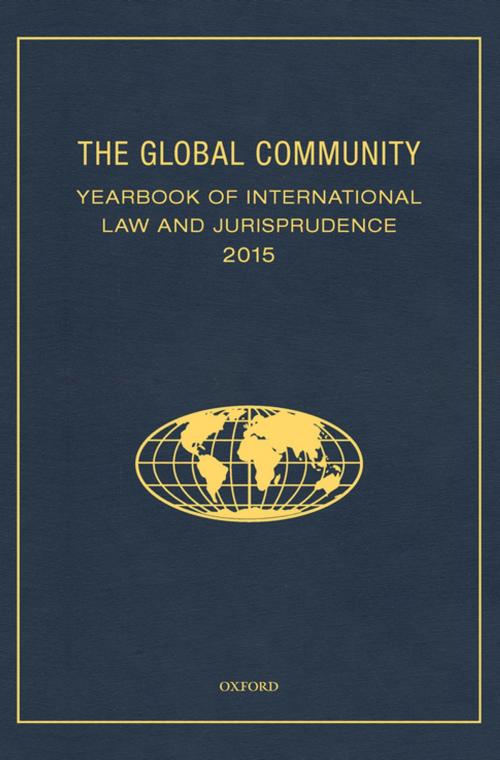 Cover of the book The Global Community Yearbook of International Law and Jurisprudence 2015 by Giuliana Ziccardi Capaldo, Oxford University Press