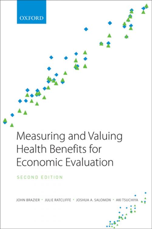 Cover of the book Measuring and Valuing Health Benefits for Economic Evaluation by John Brazier, Julie Ratcliffe, Aki Tsuchiya, Joshua Salomon, OUP Oxford