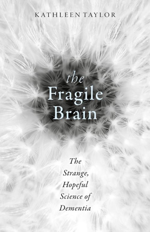 Cover of the book The Fragile Brain by Kathleen Taylor, OUP Oxford