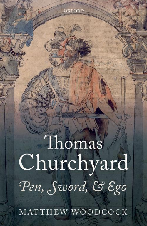 Cover of the book Thomas Churchyard by Matthew Woodcock, OUP Oxford