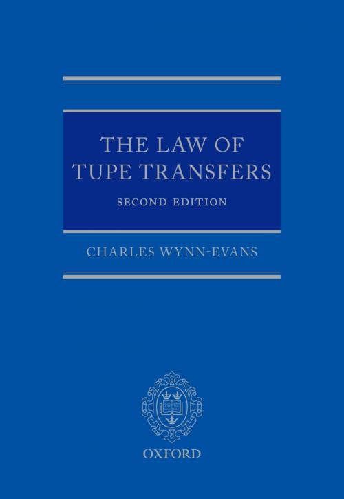Cover of the book The Law of TUPE Transfers by Charles Wynn-Evans, OUP Oxford