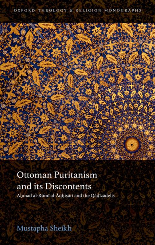 Cover of the book Ottoman Puritanism and Its Discontents by Mustapha Sheikh, OUP Oxford