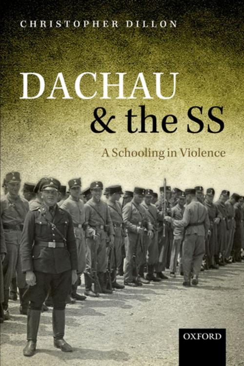 Cover of the book Dachau and the SS by Christopher Dillon, OUP Oxford