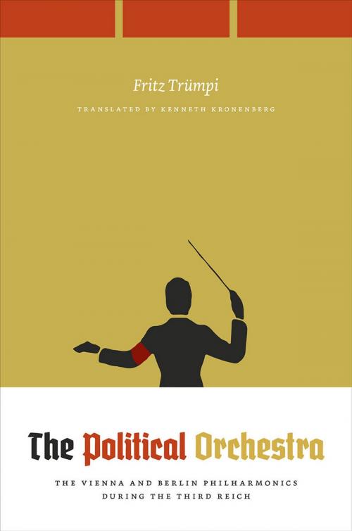 Cover of the book The Political Orchestra by Fritz Trümpi, University of Chicago Press