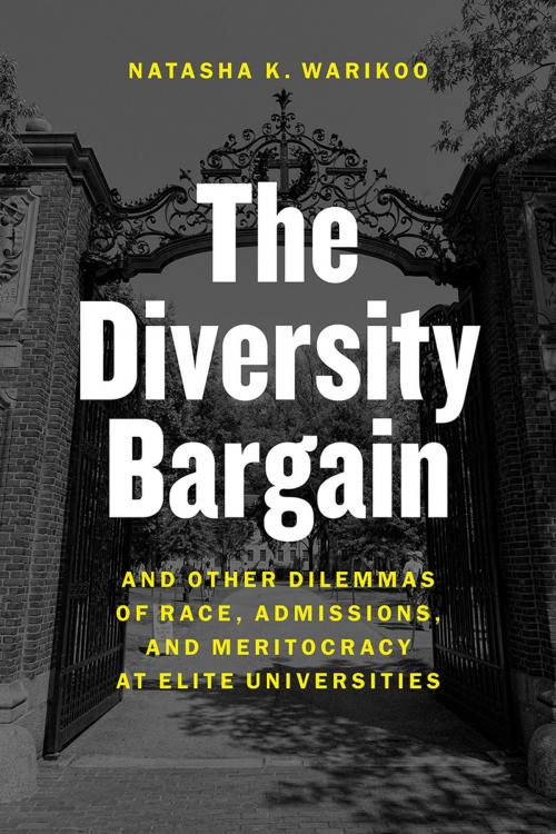 Cover of the book The Diversity Bargain by Natasha K. Warikoo, University of Chicago Press