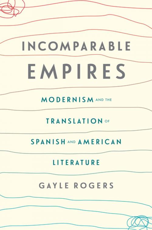 Cover of the book Incomparable Empires by Gayle Rogers, Columbia University Press