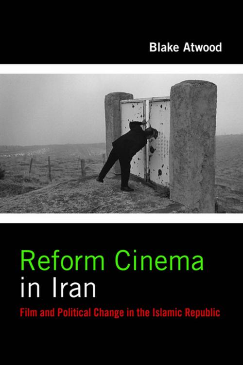Cover of the book Reform Cinema in Iran by Blake Atwood, Columbia University Press