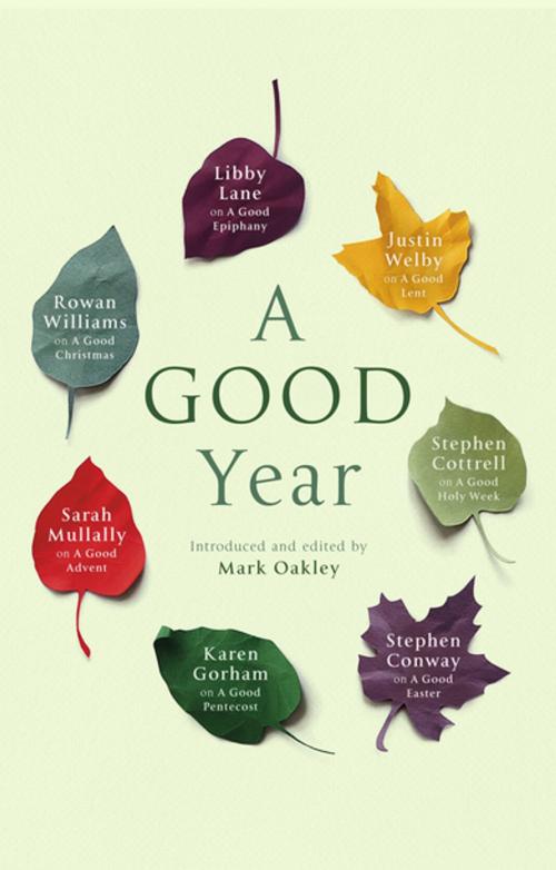 Cover of the book A Good Year by Mark Oakley, SPCK