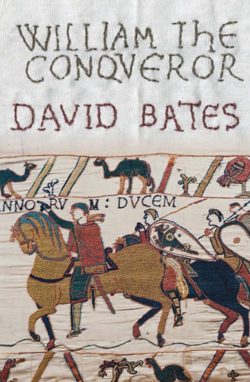 Cover of the book William the Conqueror by David Bates, Yale University Press