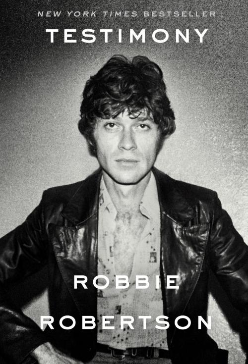 Cover of the book Testimony by Robbie Robertson, Crown/Archetype