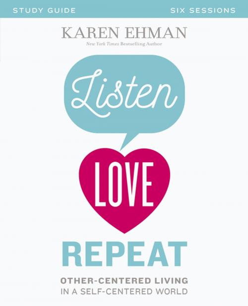 Cover of the book Listen, Love, Repeat Study Guide by Karen Ehman, Zondervan