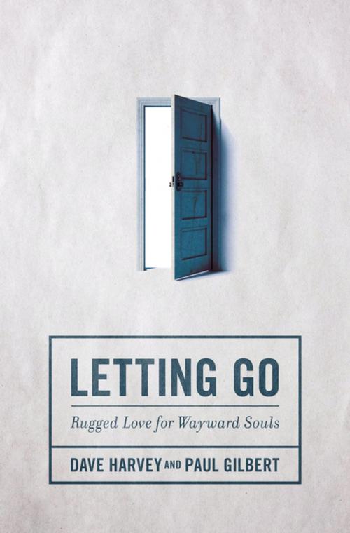 Cover of the book Letting Go by Dave Harvey, Paul Gilbert, Zondervan