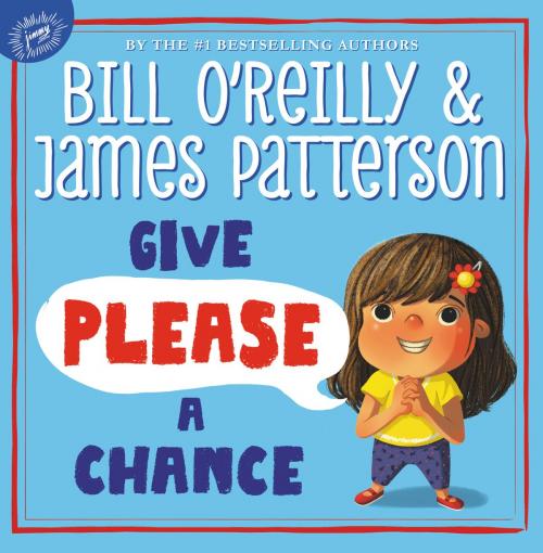 Cover of the book Give Please a Chance by Bill O'Reilly, James Patterson, Little, Brown and Company