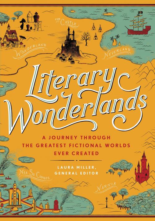 Cover of the book Literary Wonderlands by Laura Miller, Lev Grossman, John Sutherland, Tom Shippey, Running Press
