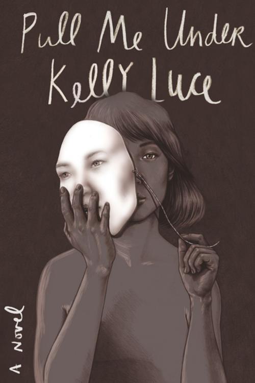 Cover of the book Pull Me Under by Kelly Luce, Farrar, Straus and Giroux