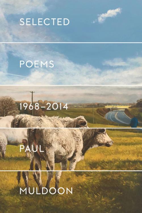 Cover of the book Selected Poems 1968-2014 by Paul Muldoon, Farrar, Straus and Giroux