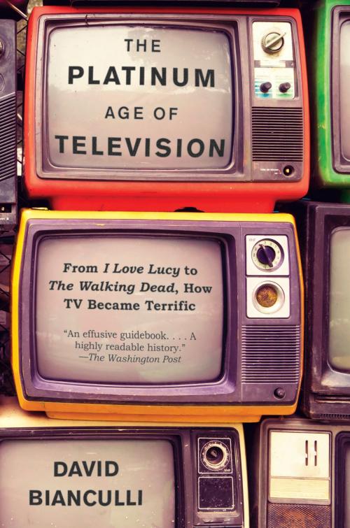 Cover of the book The Platinum Age of Television by David Bianculli, Knopf Doubleday Publishing Group