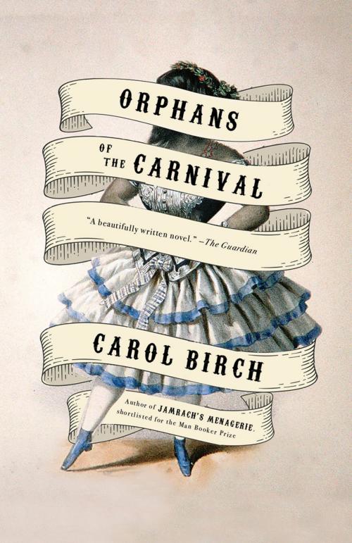 Cover of the book Orphans of the Carnival by Carol Birch, Knopf Doubleday Publishing Group