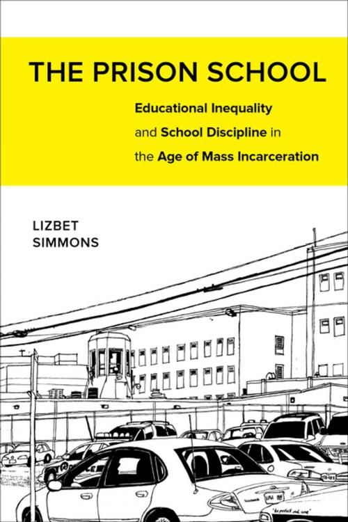 Cover of the book The Prison School by Lizbet Simmons, University of California Press