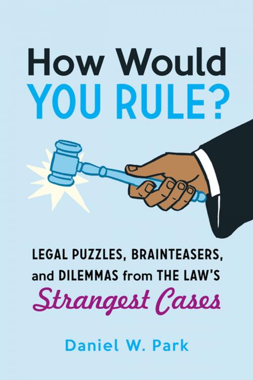 Cover of the book How Would You Rule? by Daniel W. Park, University of California Press