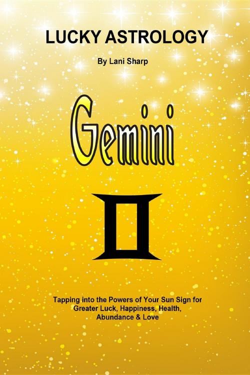 Cover of the book Lucky Astrology - Gemini by Lani Sharp, White Light Publishing House