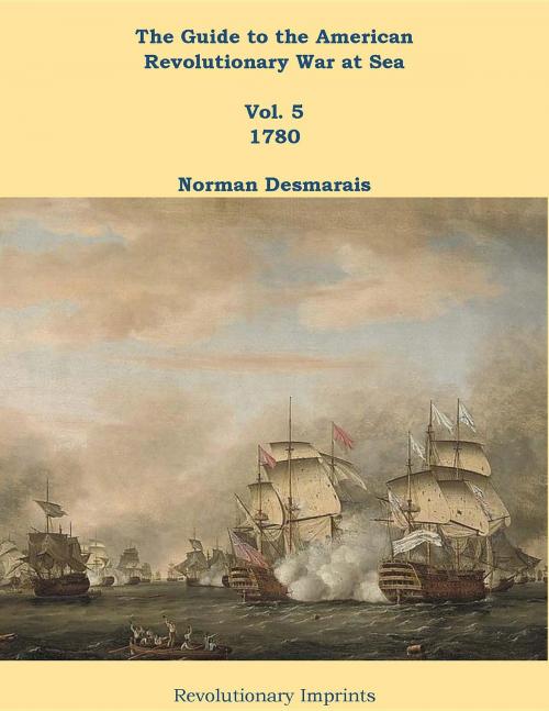 Cover of the book The Guide to the American Revolutionary War at Sea by Norman Desmarais, Revolutionary Imprints