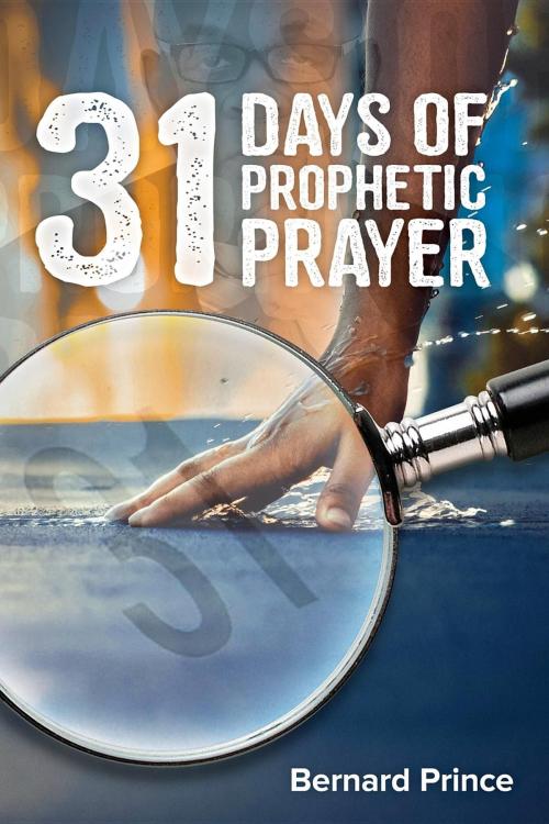 Cover of the book 31 Days Of Prophetic Prayer by Bernard Prince, Dovly Entertainment, LLC