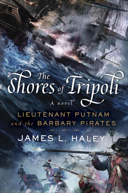 Cover of the book The Shores of Tripoli by James L. Haley, Penguin Publishing Group
